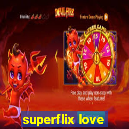 superflix love